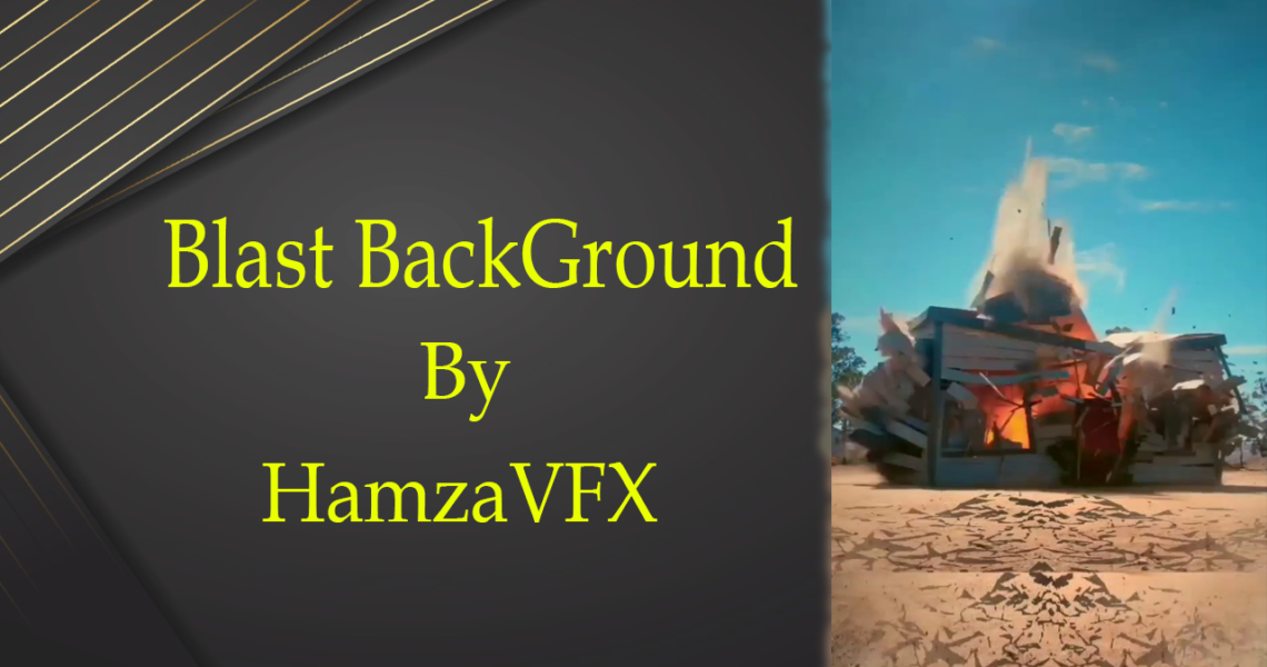 Blast Background By Hamza VFX