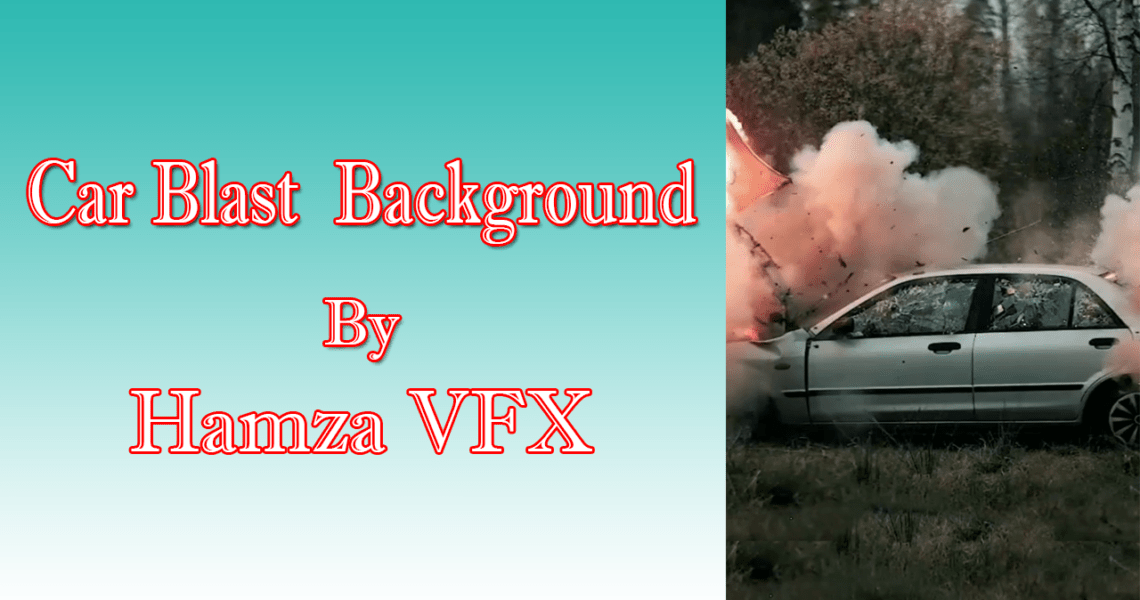 Car blast background by Hamza VFX