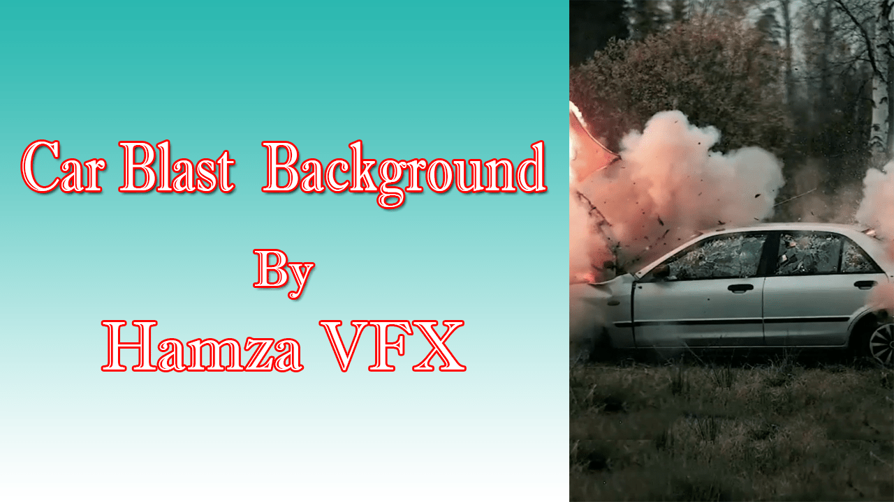 Car blast background by hamza vfx