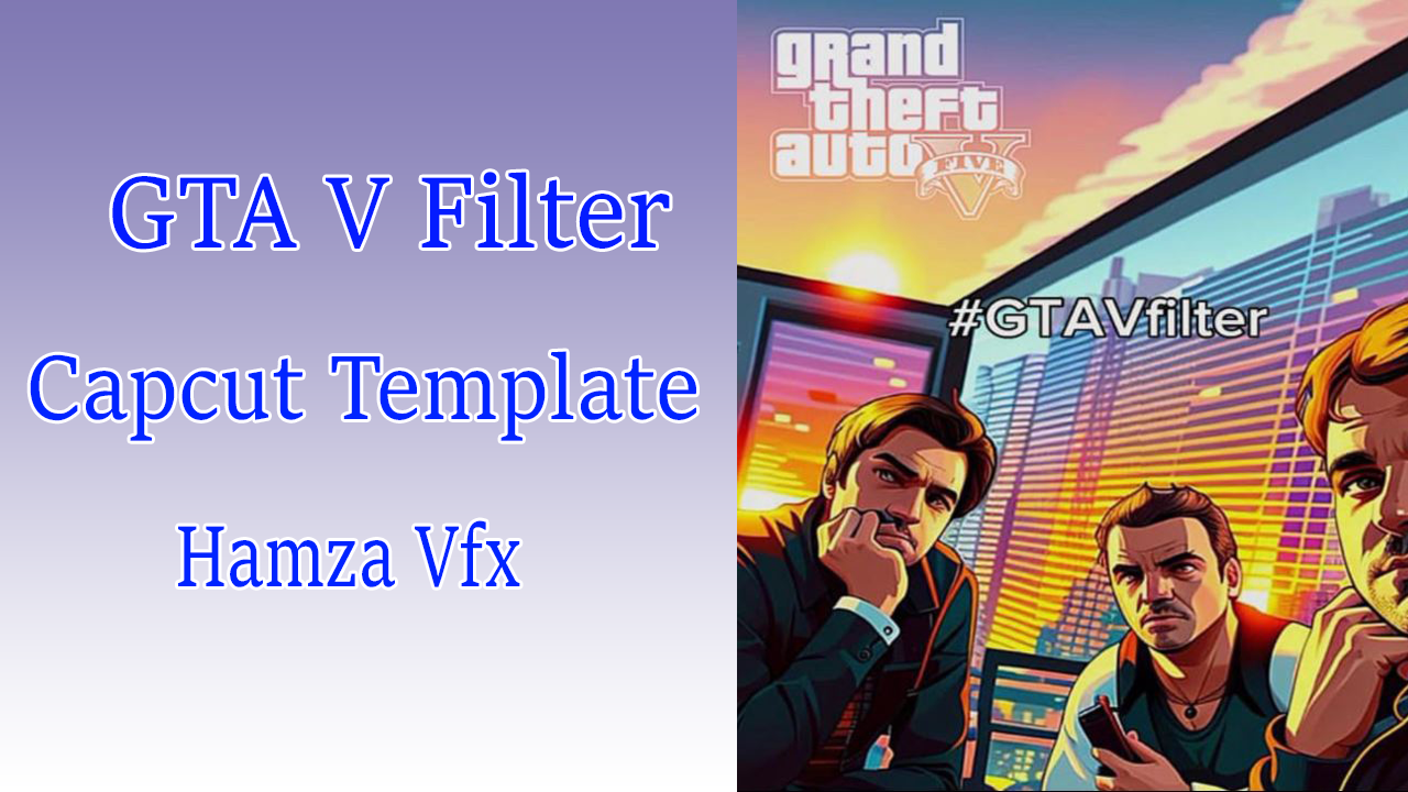 GTA 5 filter Capcut Template 2023 | Mix2vfx