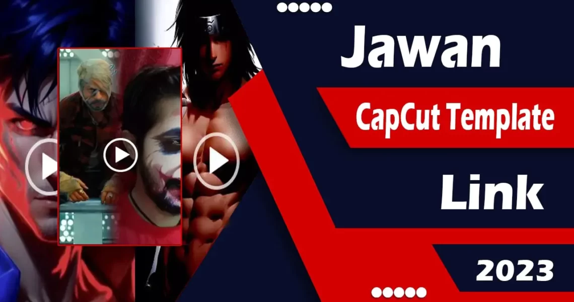 Jawan CapCut Template 2023