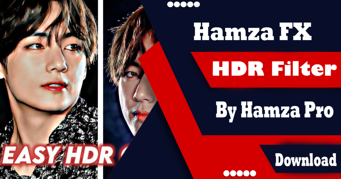 Hamza FX HDR Filter Download by Hamza Pro