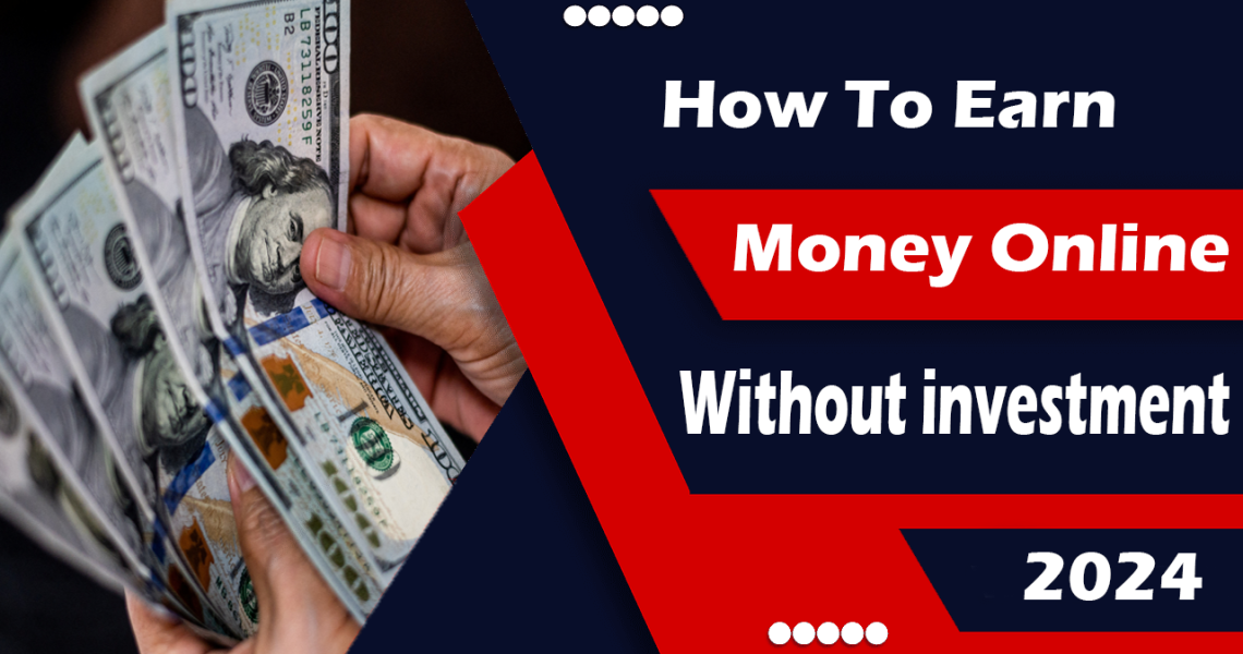 How to Earn Money Online Without investment