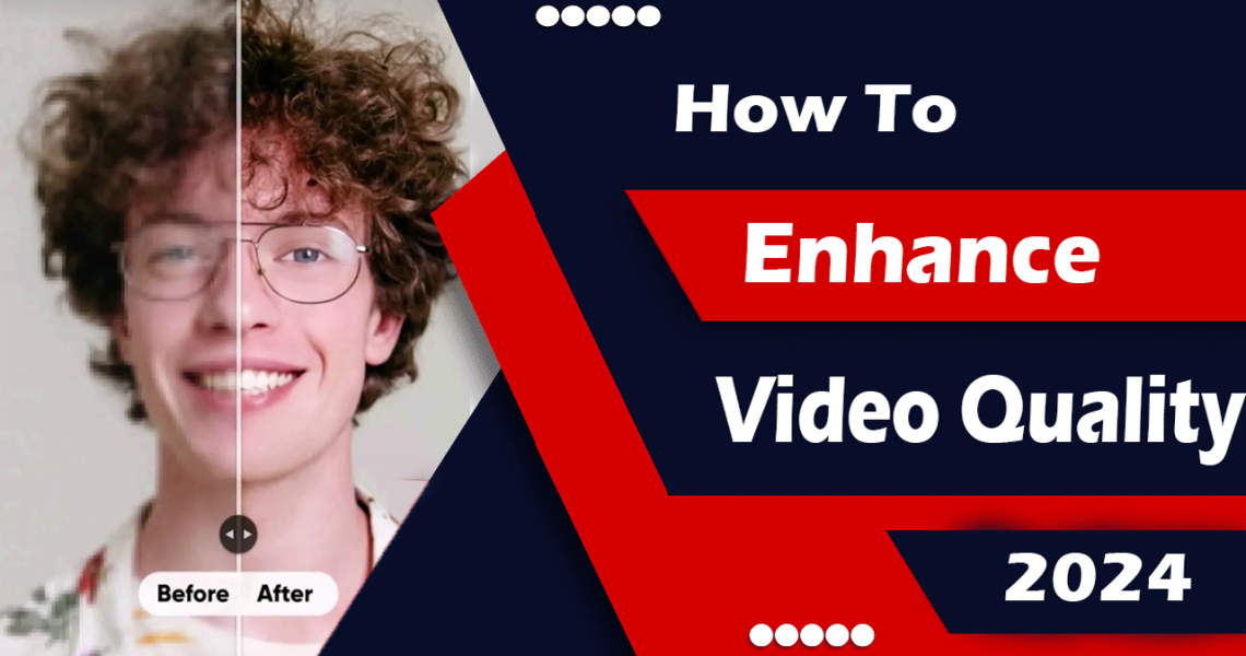 How To Enhance Video Quality 2024 Mix2vfx   Best App To Enhance Video Quality 2024 1140x600 