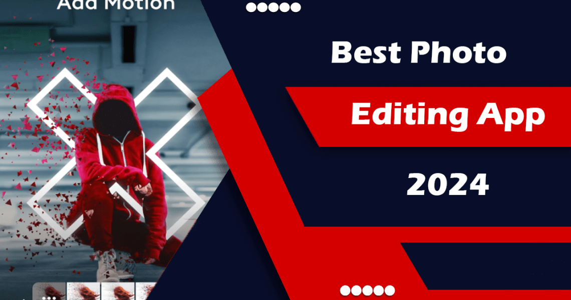 Best Photo Editing App 2024