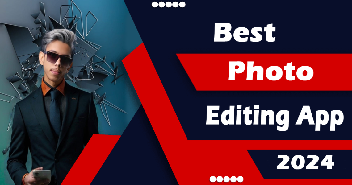 Best Photo  Editing App 2024