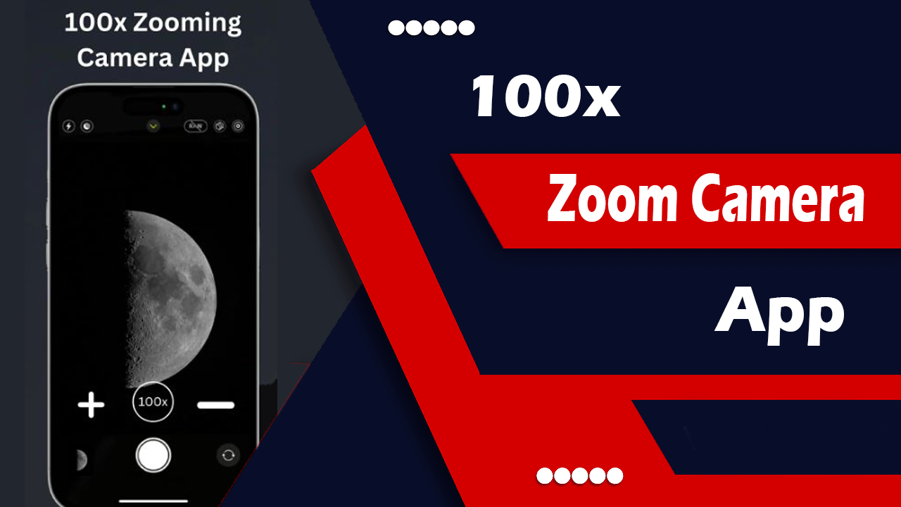 100x zoom camera app 2024