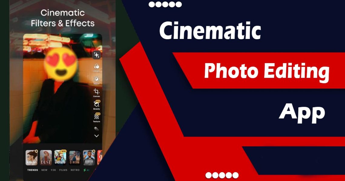 Cinematic Photo Editing App