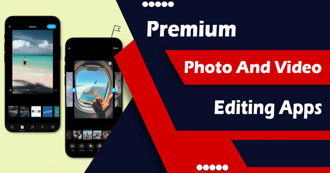 Premium Photo and Video editing Apps