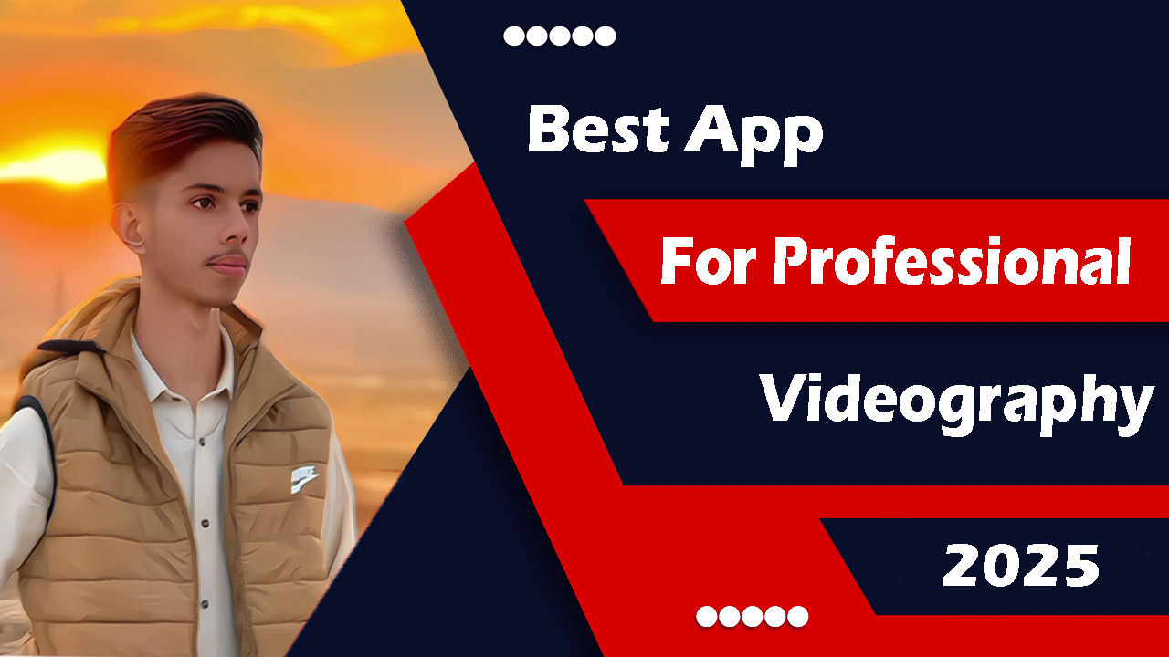 Best App for professional videography 2025