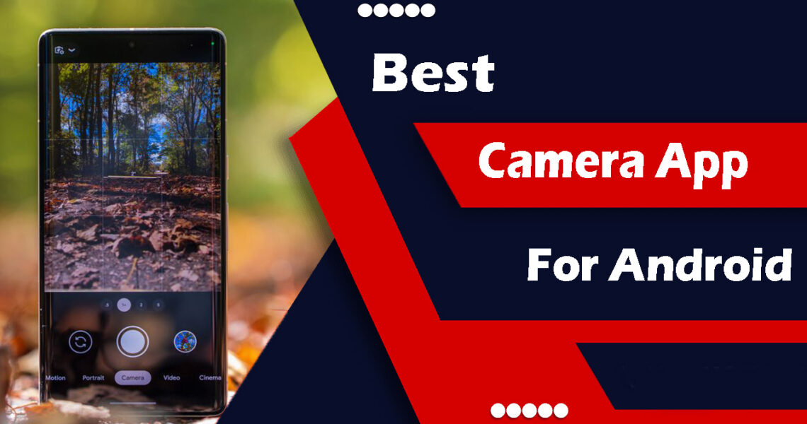 Best Camera App for Android Ever