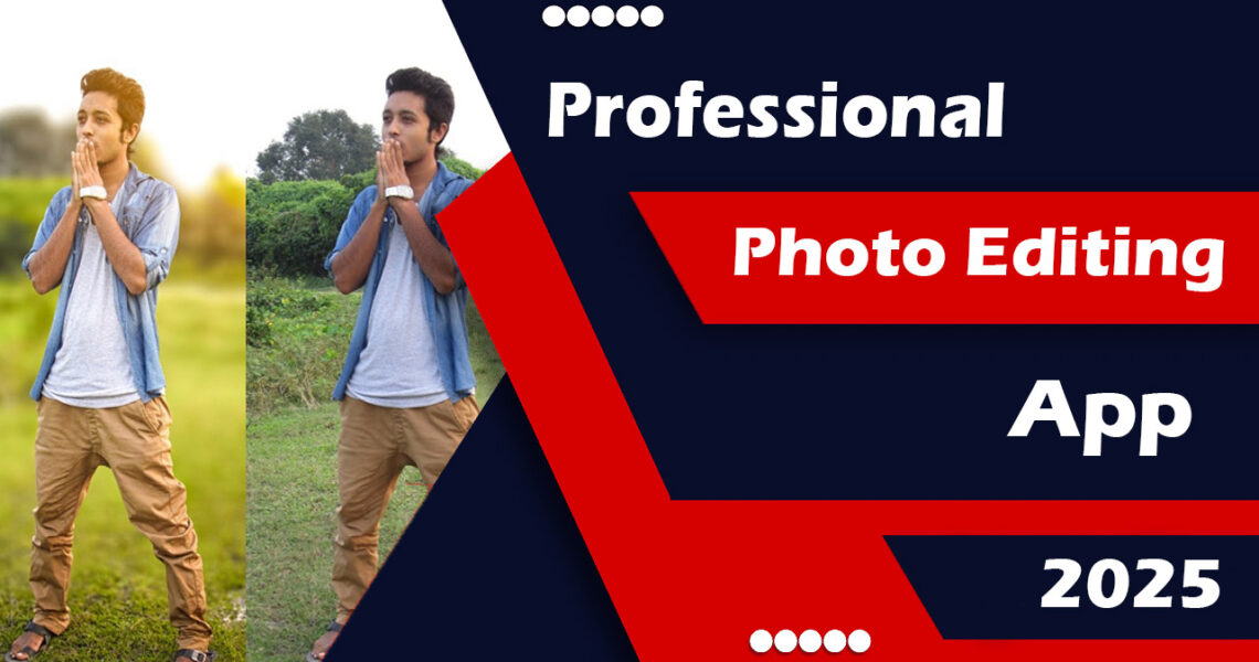 Professional Photo Editing App 2025
