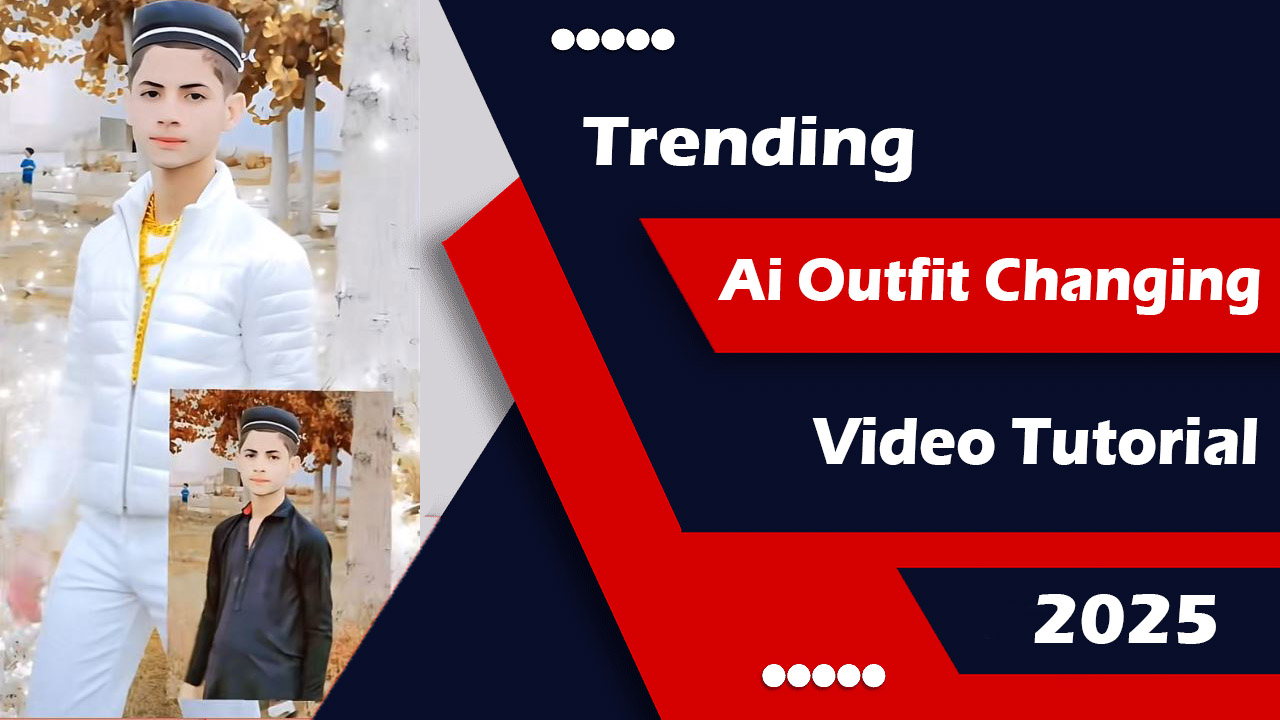 Trending Ai Outfit Changing Video Tutorial 2025