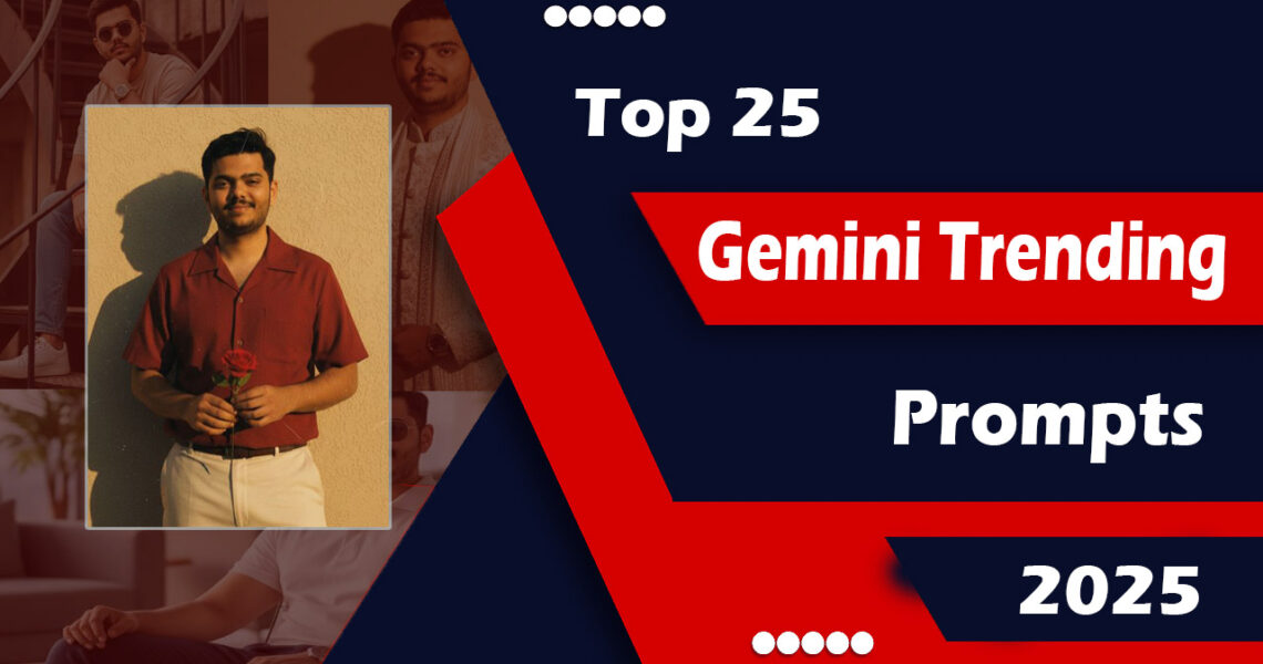 Top 25 Gemini Trending Prompt 2025
