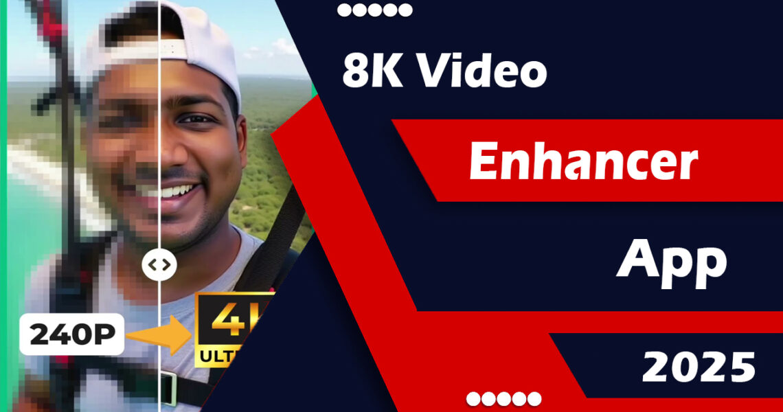 8K Video Enhancer App 2025