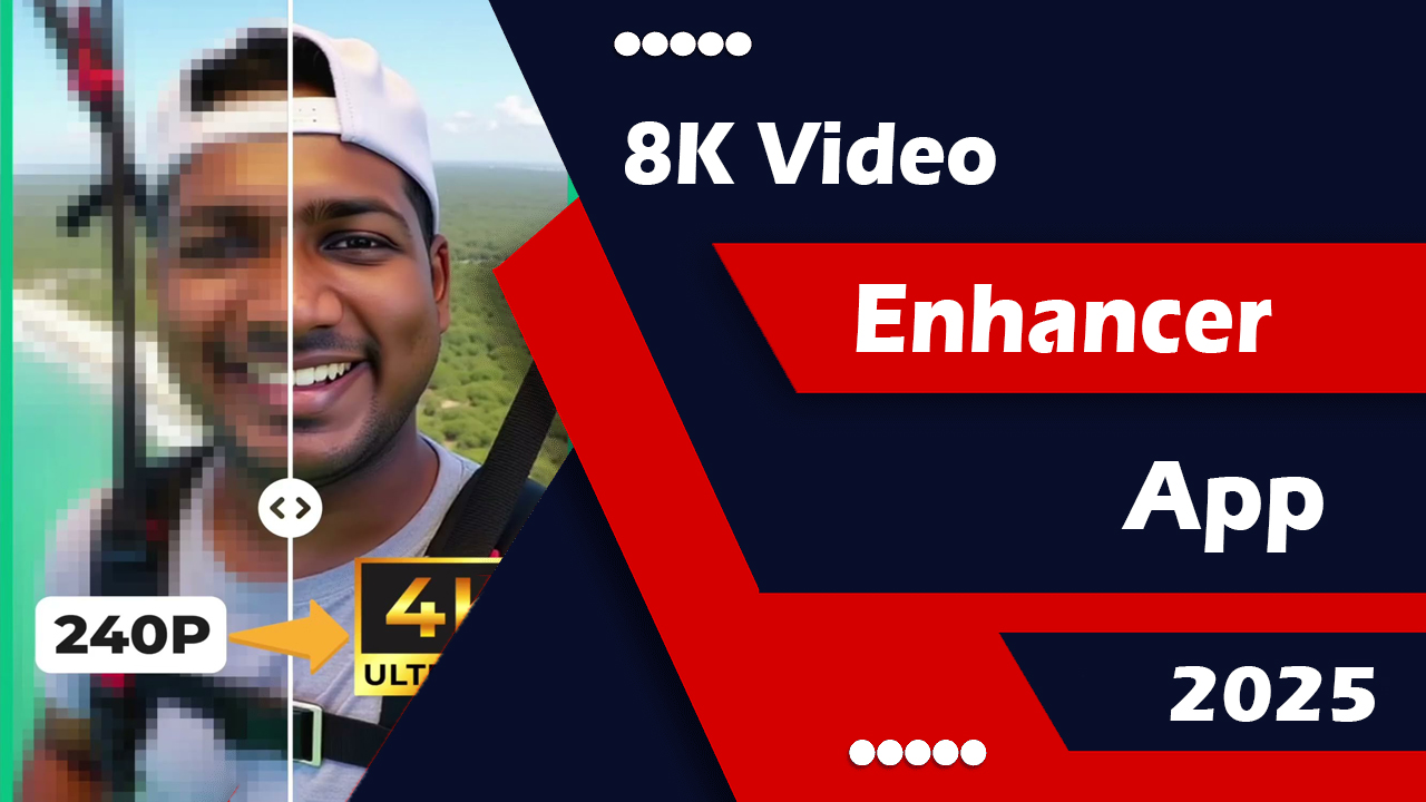 8k video Enhancer App 2025