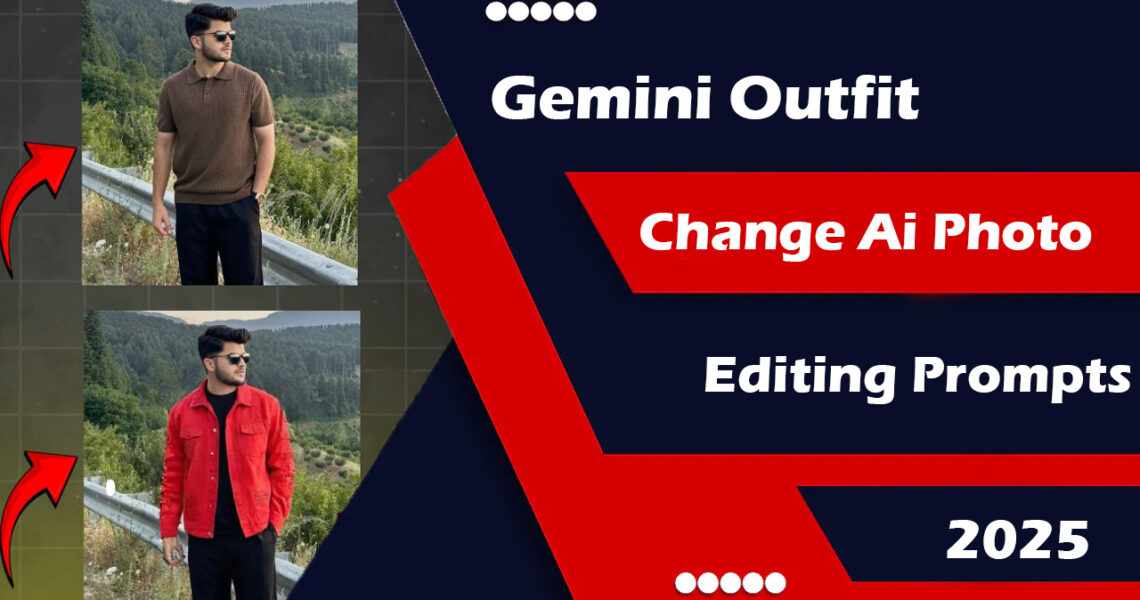 Gemini Outfit Change Ai Photo Editing Prompts 2025