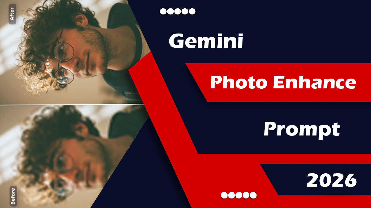 Gemini Photo Enhance Prompt 2026