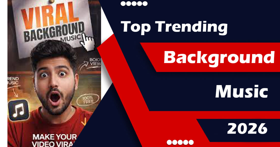 Top Trending Background Music 2026